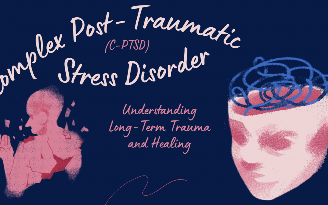 What Is Complex Trauma (C-PTSD)?