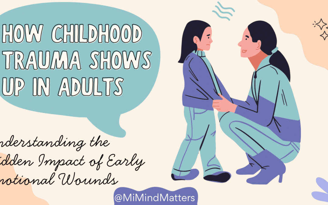 How Childhood Trauma Shows Up in Adults