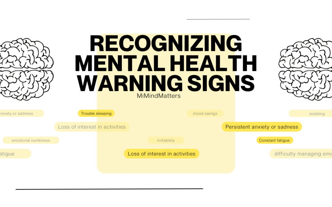 Recognizing Mental Health Warning Signs: When to Seek Support for Yourself or Someone You Love