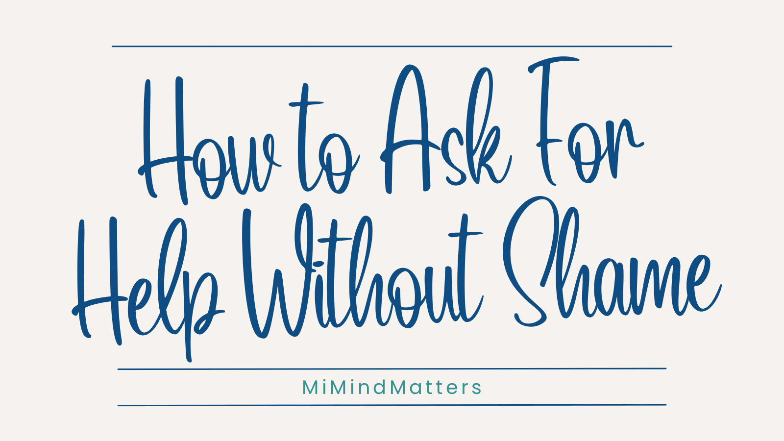 How to Ask For Help Without Shame