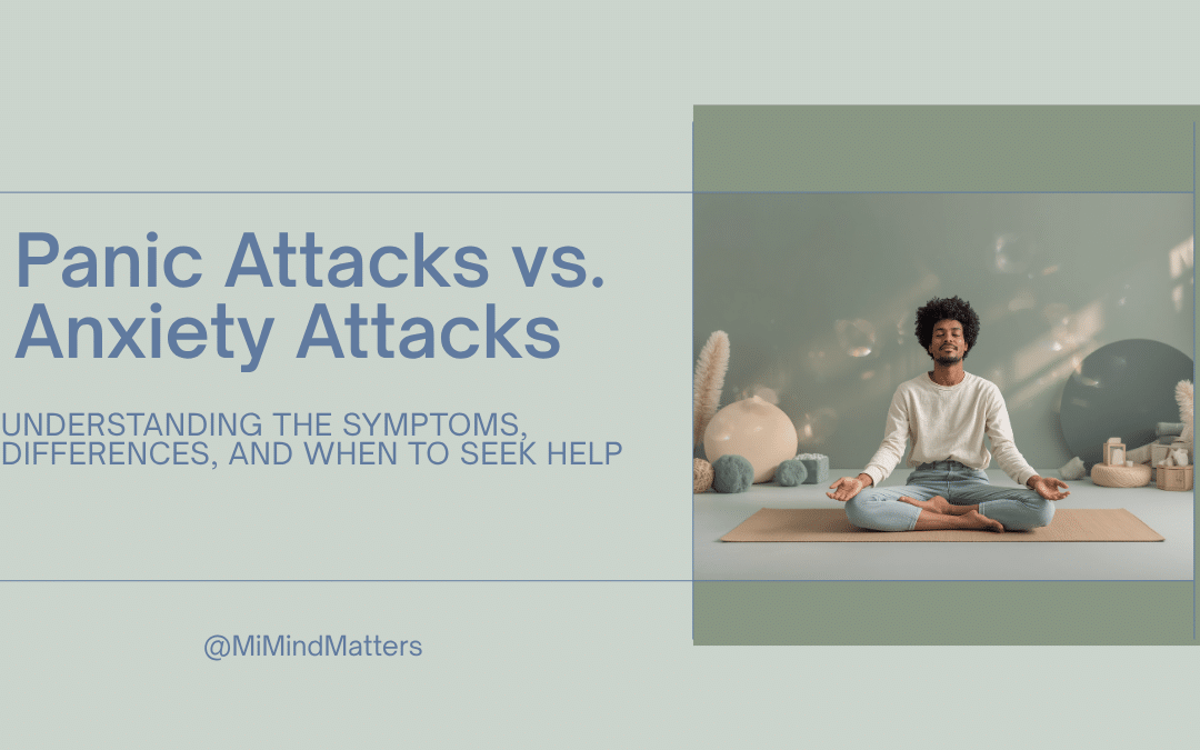 Panic Attacks vs. Anxiety Attacks: What is the Difference?