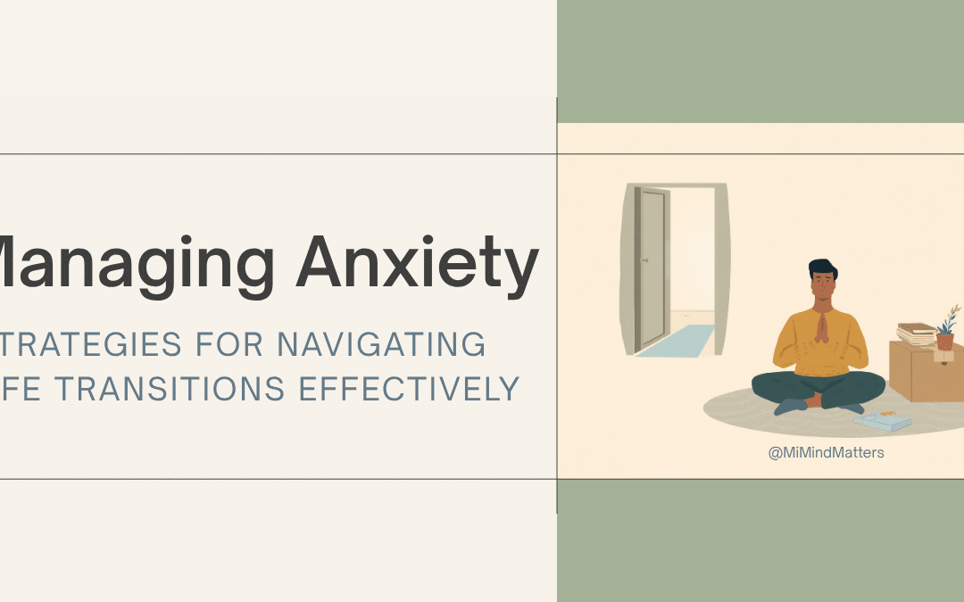 Managing Anxiety During Life Transitions