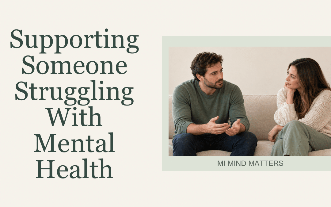 Supporting Someone Struggling With Mental Health