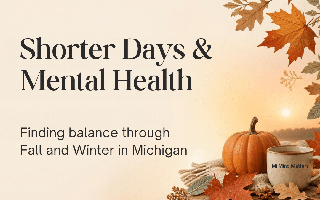 Shorter Days and Mental Health: Facing Fall and Winter in Michigan